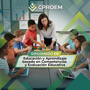 Diplomado en Educación y Aprendizaje basado en Competencias y Evaluación Educativa